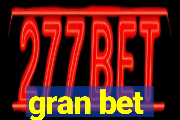 gran bet